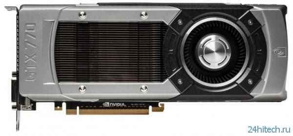 Дебют высокопродуктивной видеокарты NVIDIA GeForce GTX 770