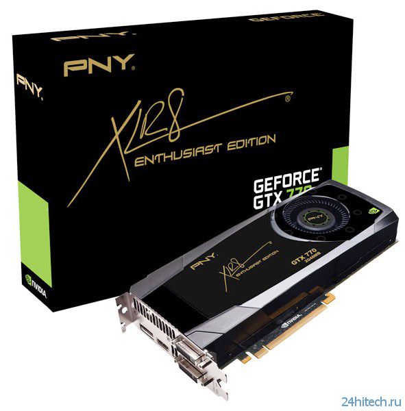 Видеокарта PNY GeForce GTX 770 с эталонными параметрами за €399,95