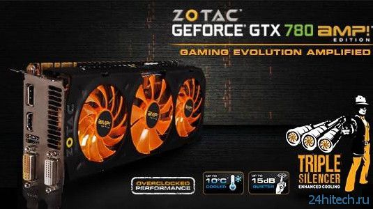 Видеокарта Zotac GeForce GTX 780 AMP! Edition! для игровых десктопов