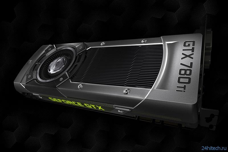NVIDIA представила видеокарту GeForce GTX 780 Ti