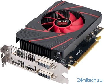 Новые видеокарты: AMD Radeon R7 240, AMD Radeon R7 250 и AMD Radeon R7 260X