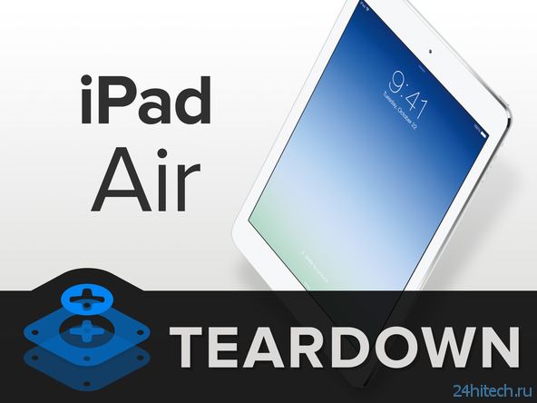 Разбираем iPad Air (22 фото)