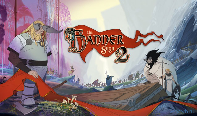 СКИДКА (749р → 379р) Banner Saga 2 – продолжение тактической ролевой RPG для iPhone и iPad